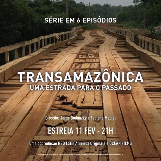 SÉRIE DOCUMENTAL ‘TRANSAMAZÔNICA - UMA ESTRADA PARA O PASSADO’ ESTREIA EM 11 DE FEVEREIRO NO CANAL HBO MUNDI